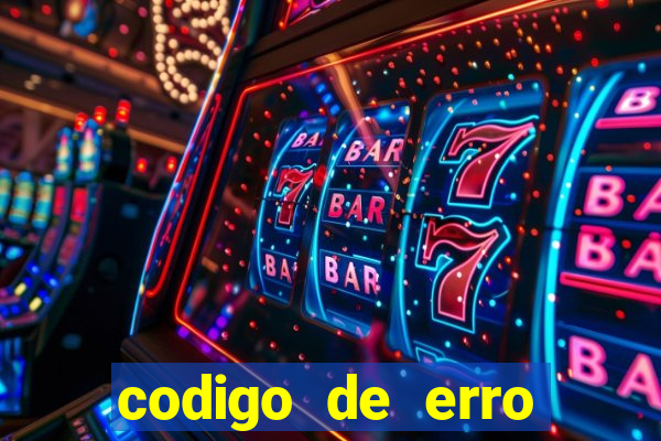 codigo de erro s105 bet365